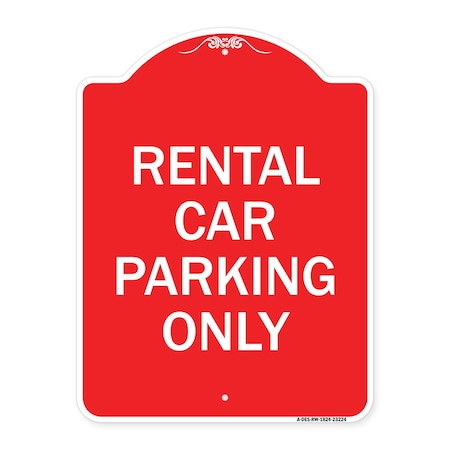 Signmission Designer Series Sign-Rental Car Parking Only, Red & White Aluminum Sign, 18" x 24", RW-1824-23224 A-DES-RW-1824-23224
